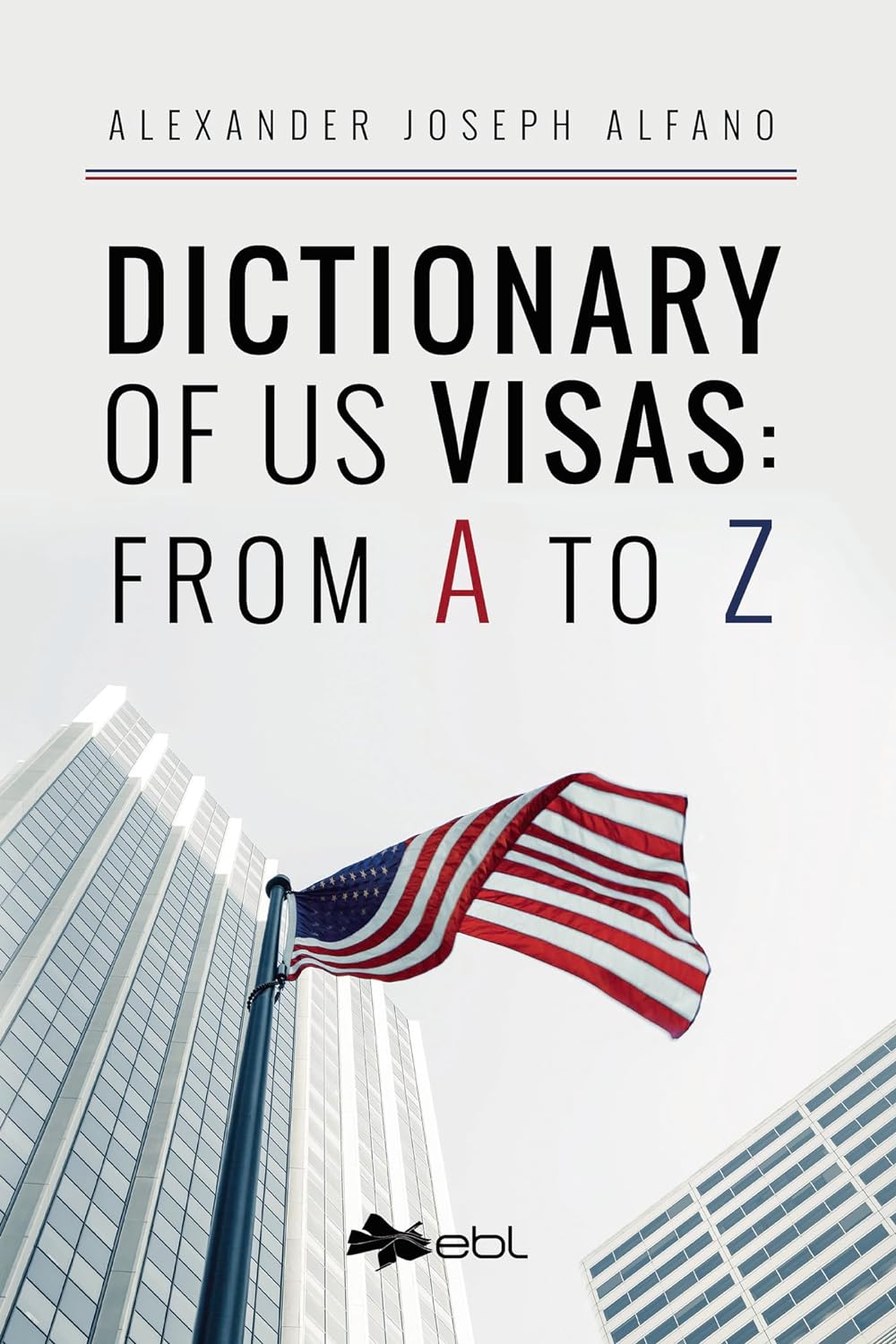 Book Dictionary of US Visas From A to Z by Alexander Joseph Alfano